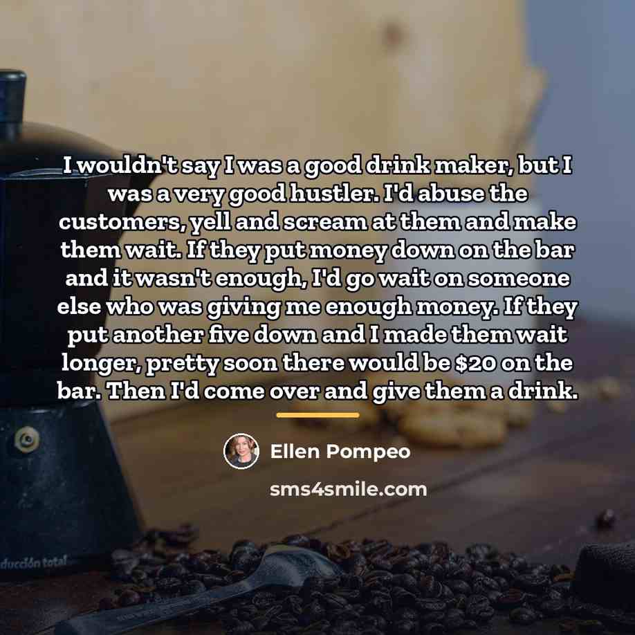 “I wouldn't say I was a good drink maker, but…” quote by Ellen Pompeo