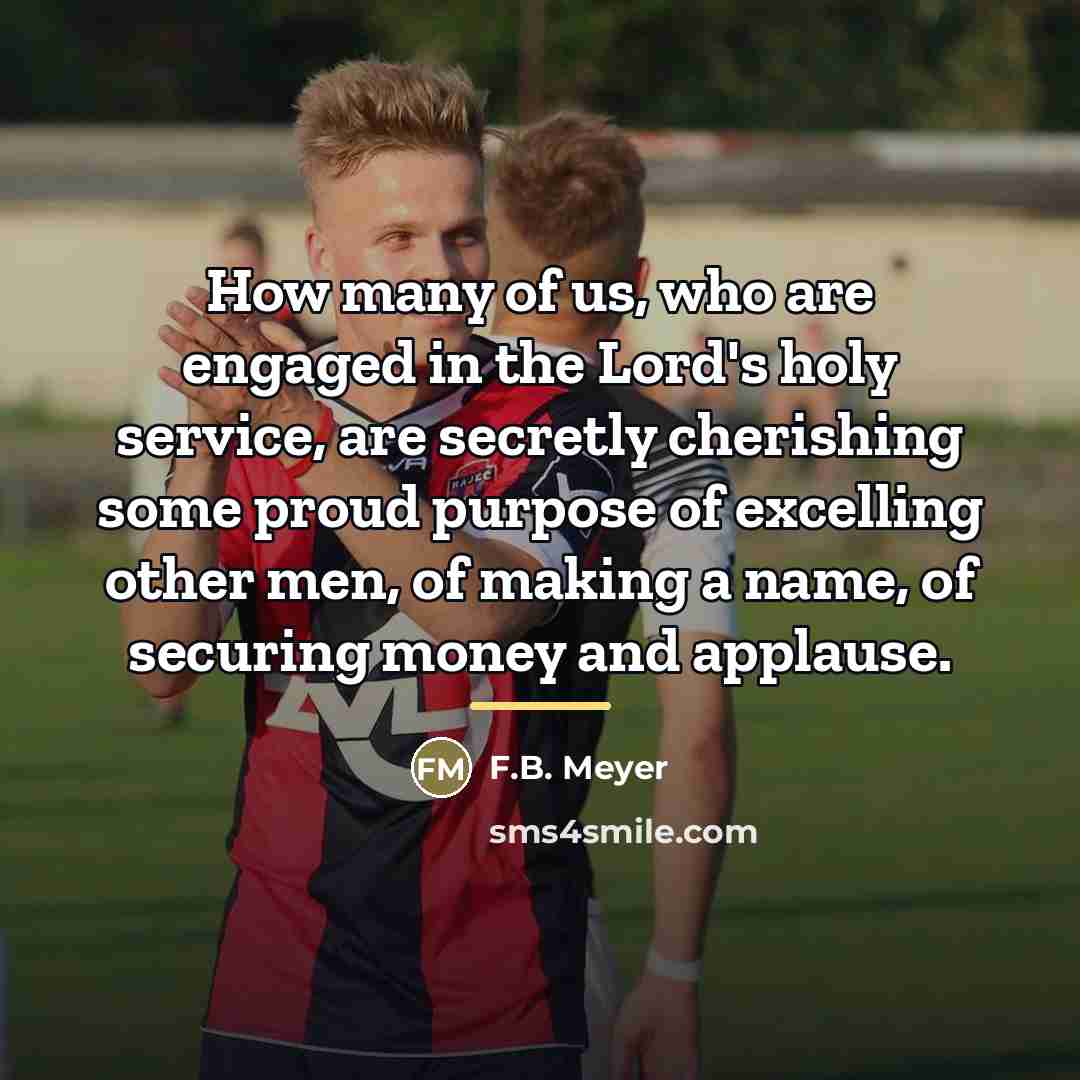 “How many of us, who are engaged in the Lord's…” quote by F.B. Meyer