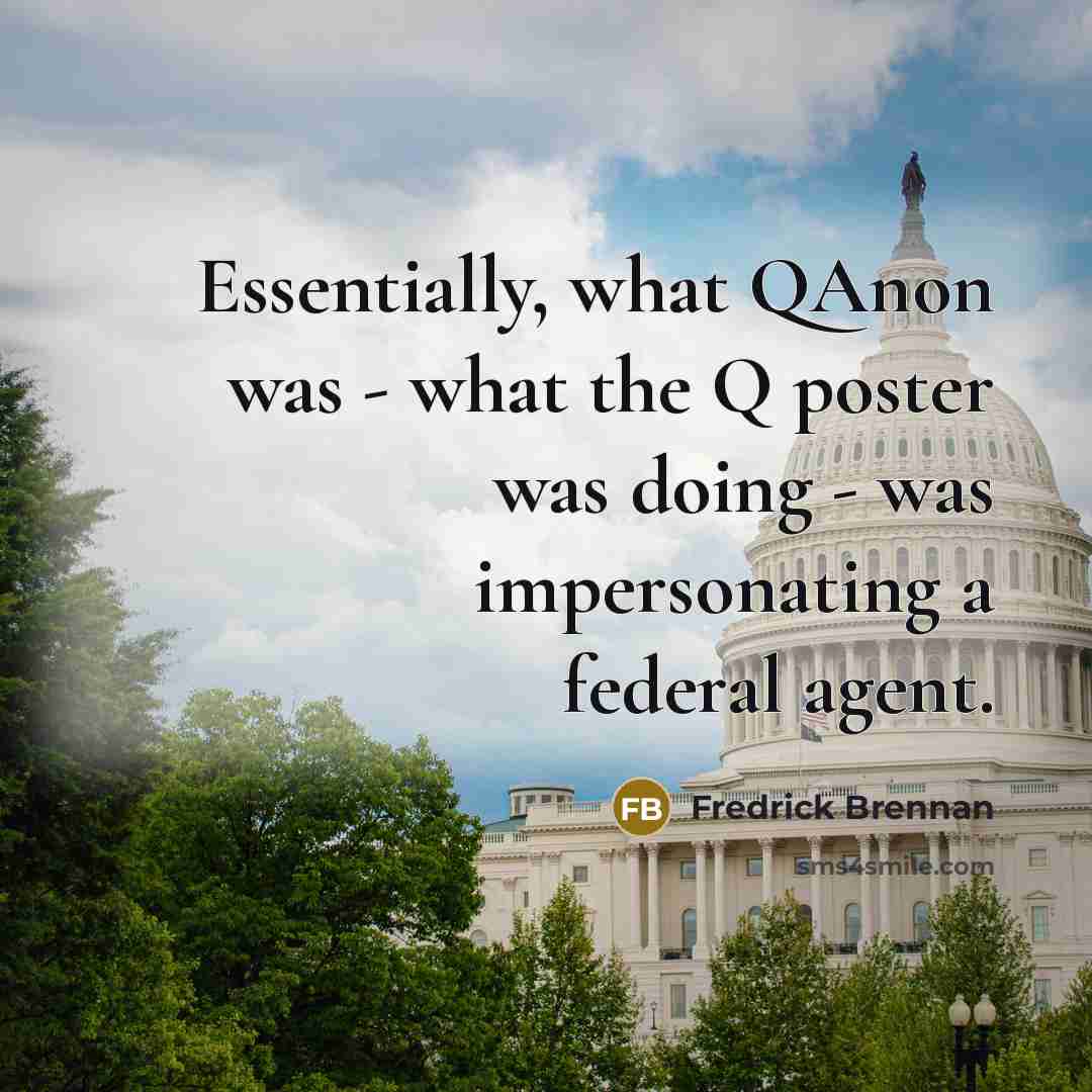 “Essentially, what QAnon was - what the Q poster was…” quote by Fredrick Brennan