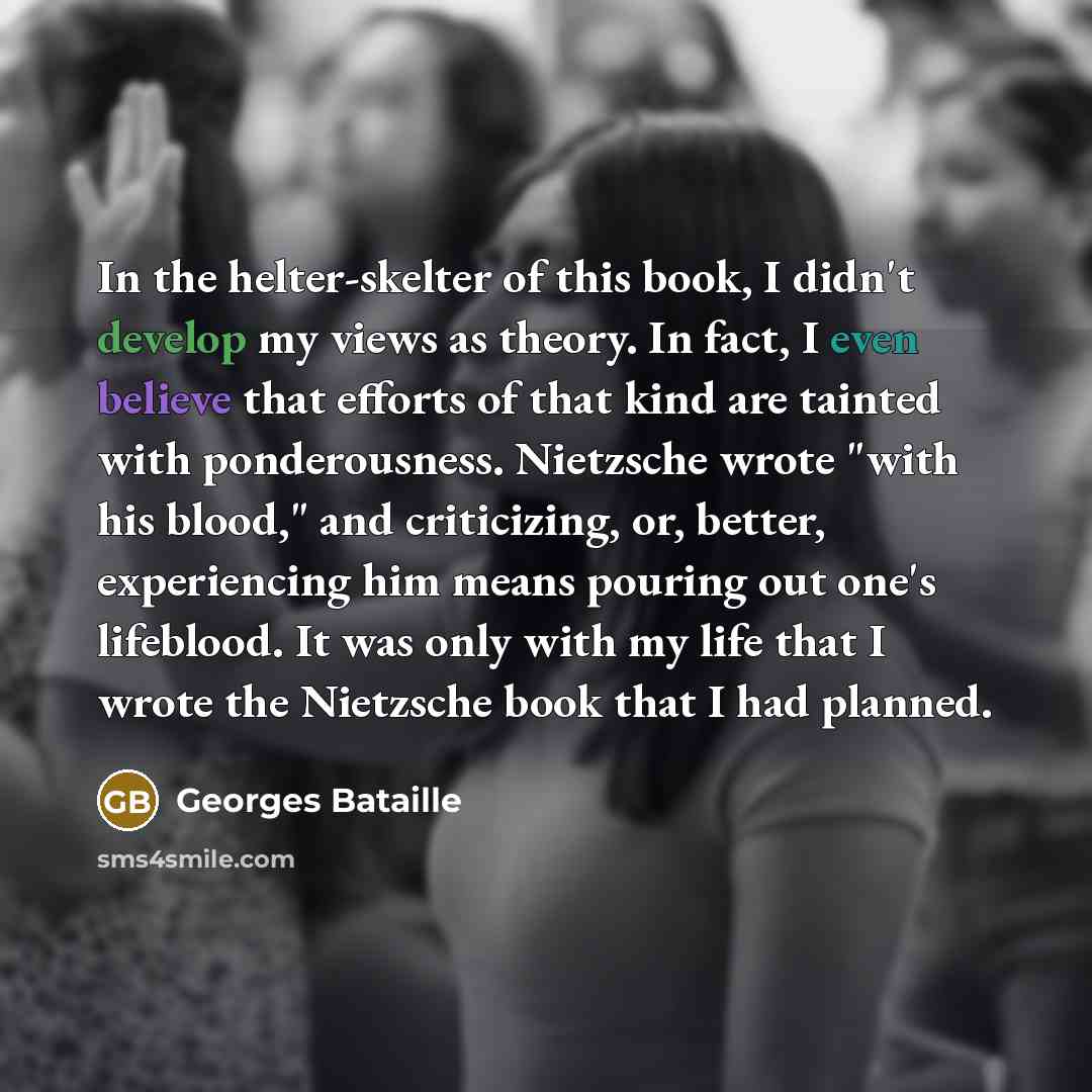 “In the helter-skelter of this book, I didn't develop my…” quote by Georges Bataille