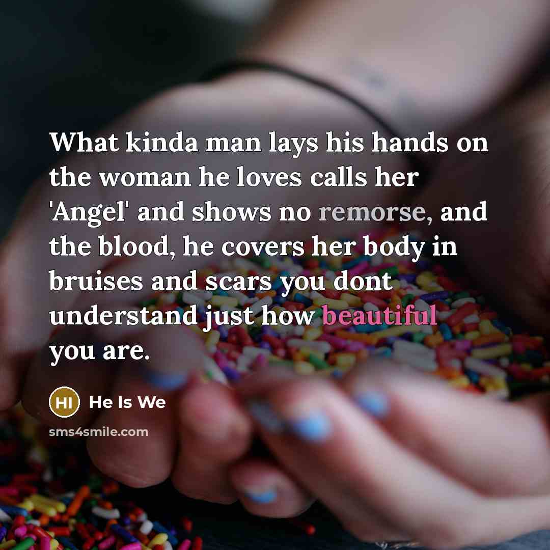 “What kinda man lays his hands on the woman he…” quote by He Is We
