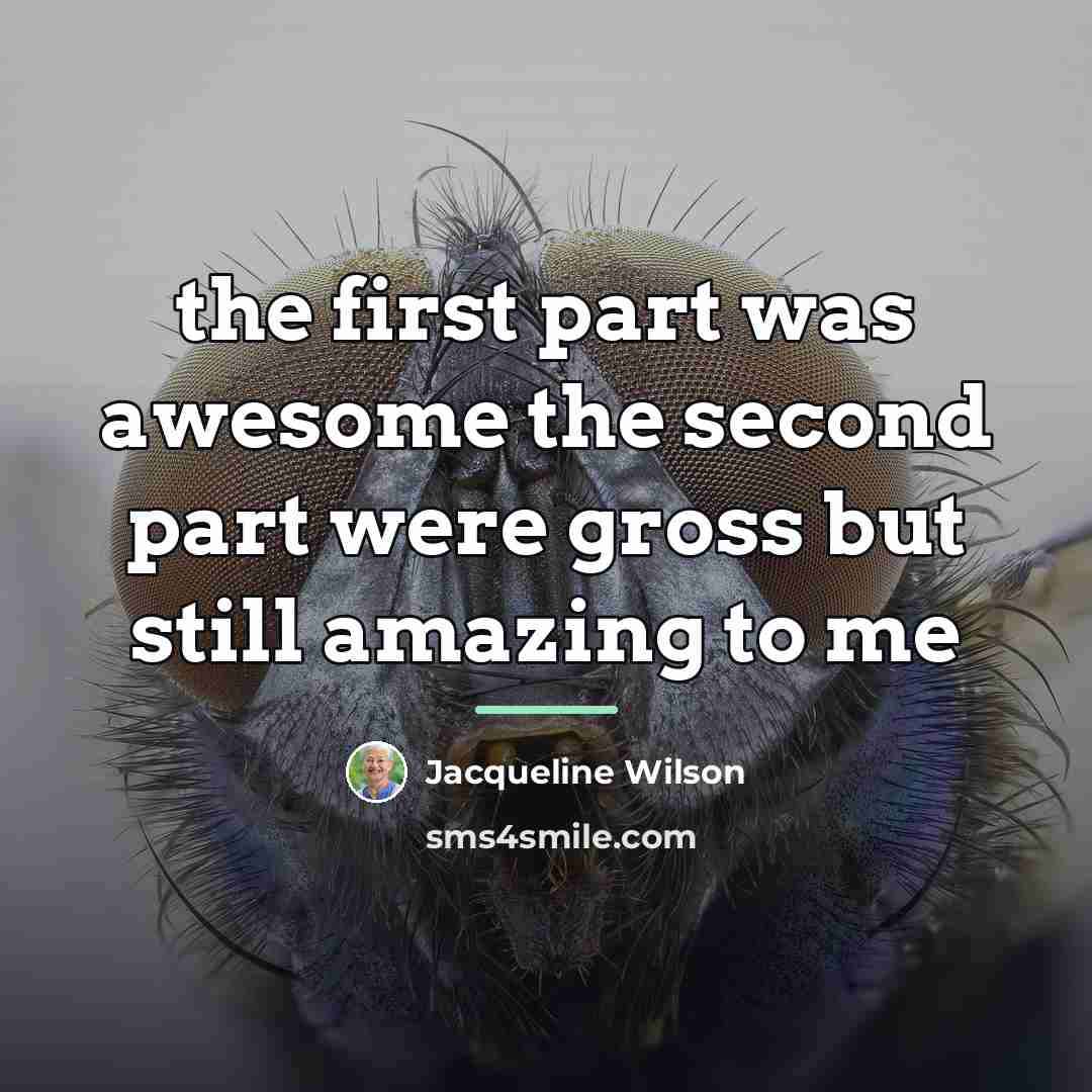 “the first part was awesome the second part were gross…” quote by Jacqueline Wilson