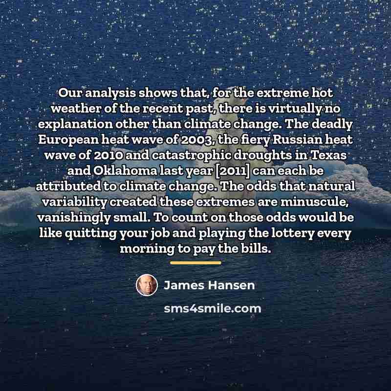 “Our analysis shows that, for the extreme hot weather of…” quote by James Hansen