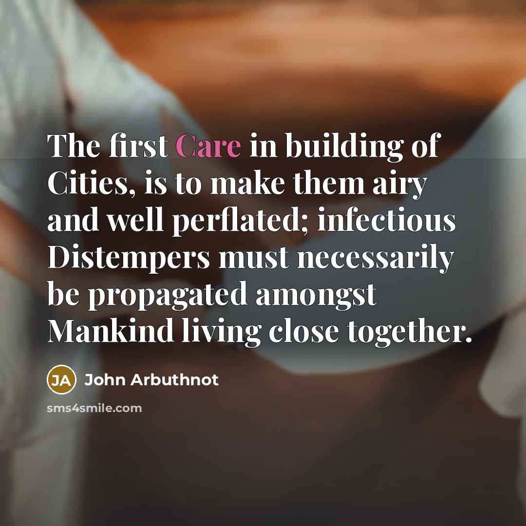 “The first Care in building of Cities, is to make…” quote by John Arbuthnot