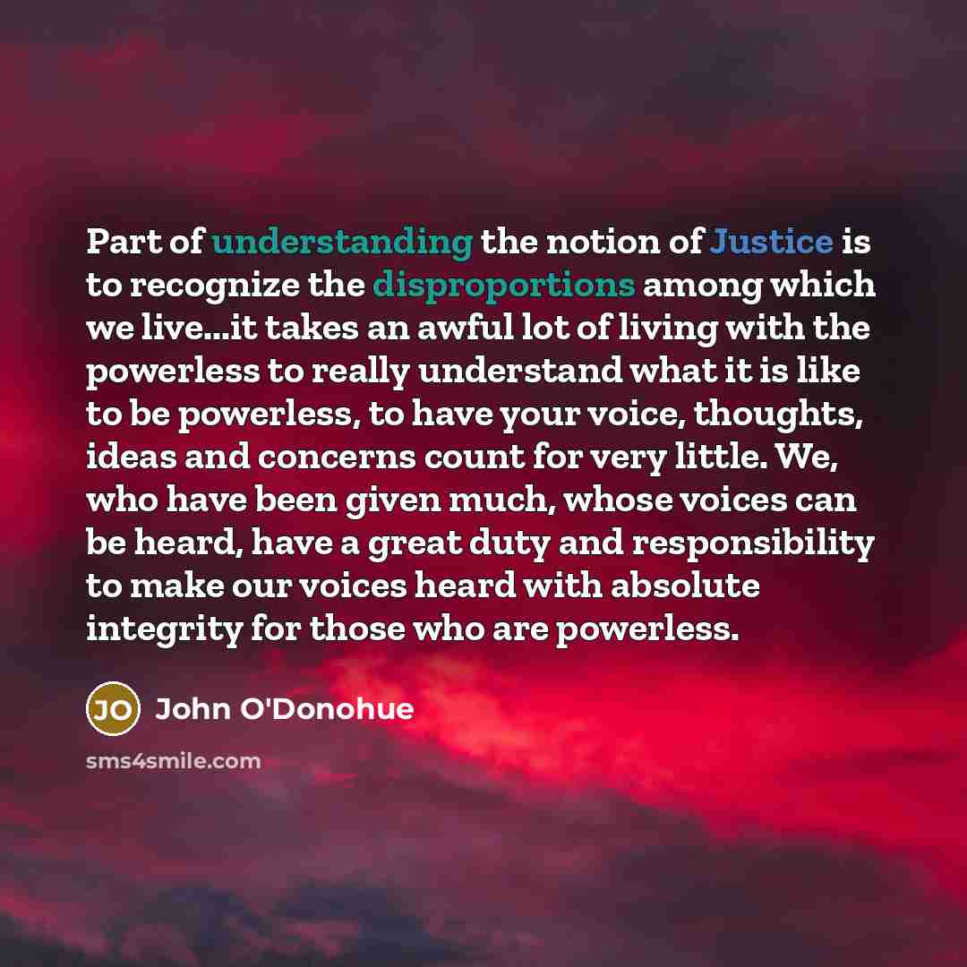 “Part of understanding the notion of Justice is to recognize…” quote by John O'Donohue