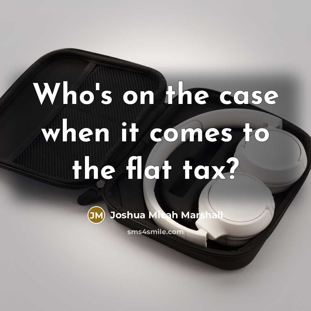 “Who's on the case when it comes to the flat…” quote by Joshua Micah Marshall