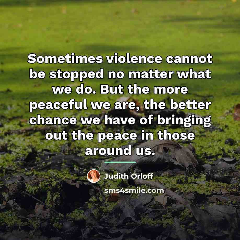 “Sometimes violence cannot be stopped no matter what we do.…” quote by Judith Orloff