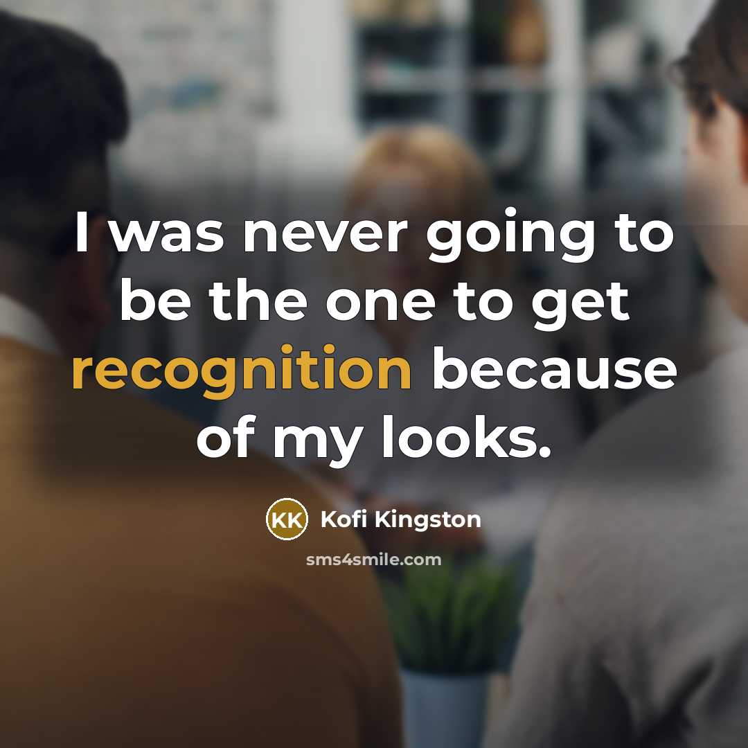 “I was never going to be the one to get…” quote by Kofi Kingston