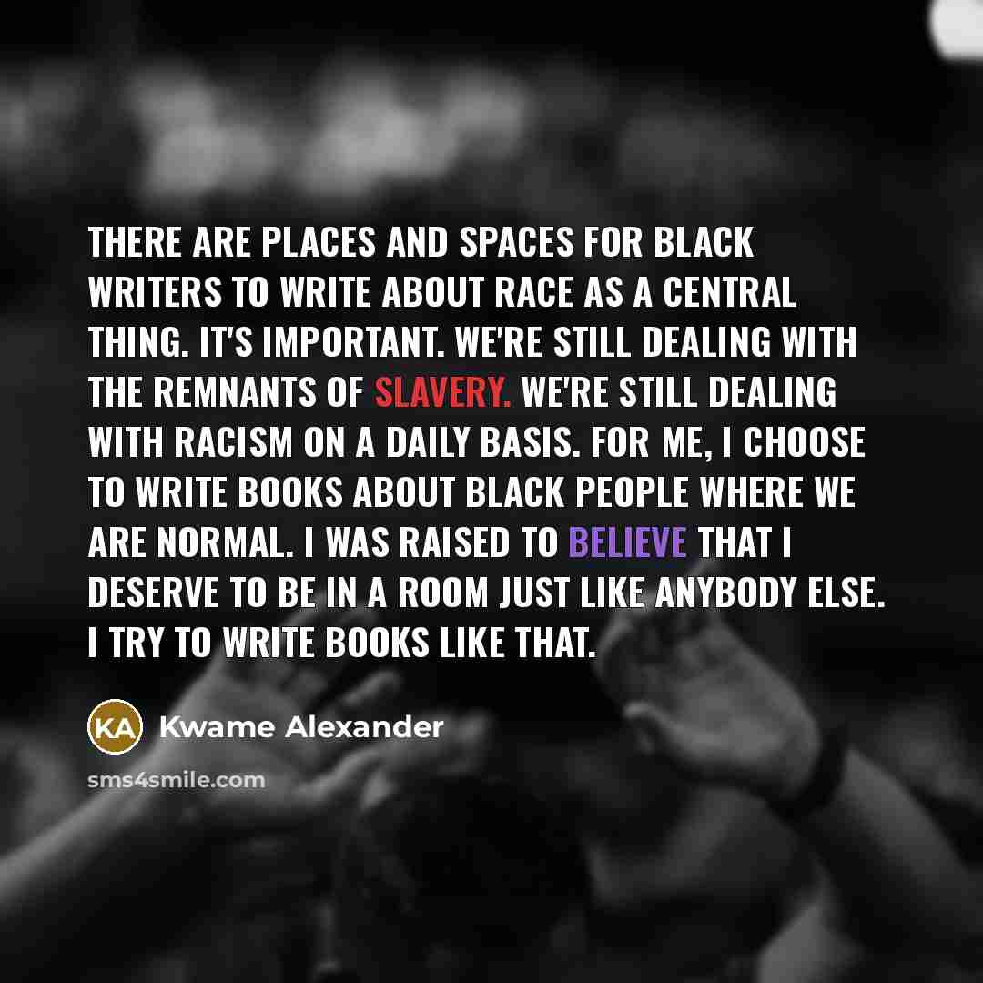 “There are places and spaces for black writers to write…” quote by Kwame Alexander