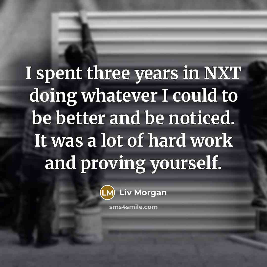 “I spent three years in NXT doing whatever I could…” quote by Liv Morgan