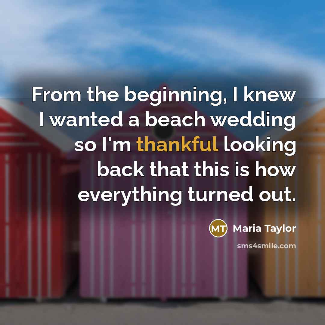 “From the beginning, I knew I wanted a beach wedding…” quote by Maria Taylor