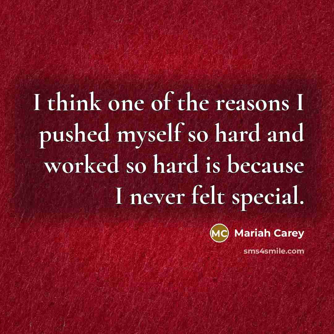 “I think one of the reasons I pushed myself so…” quote by Mariah Carey