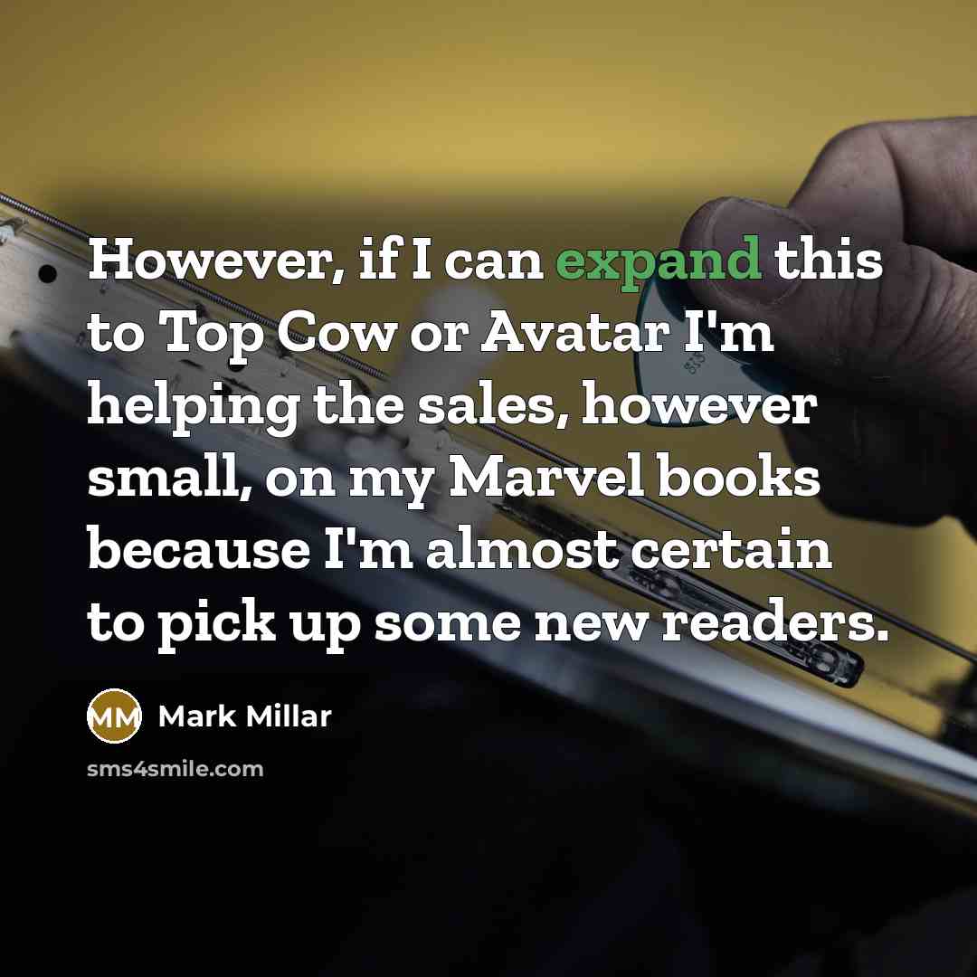 “However, if I can expand this to Top Cow or…” quote by Mark Millar