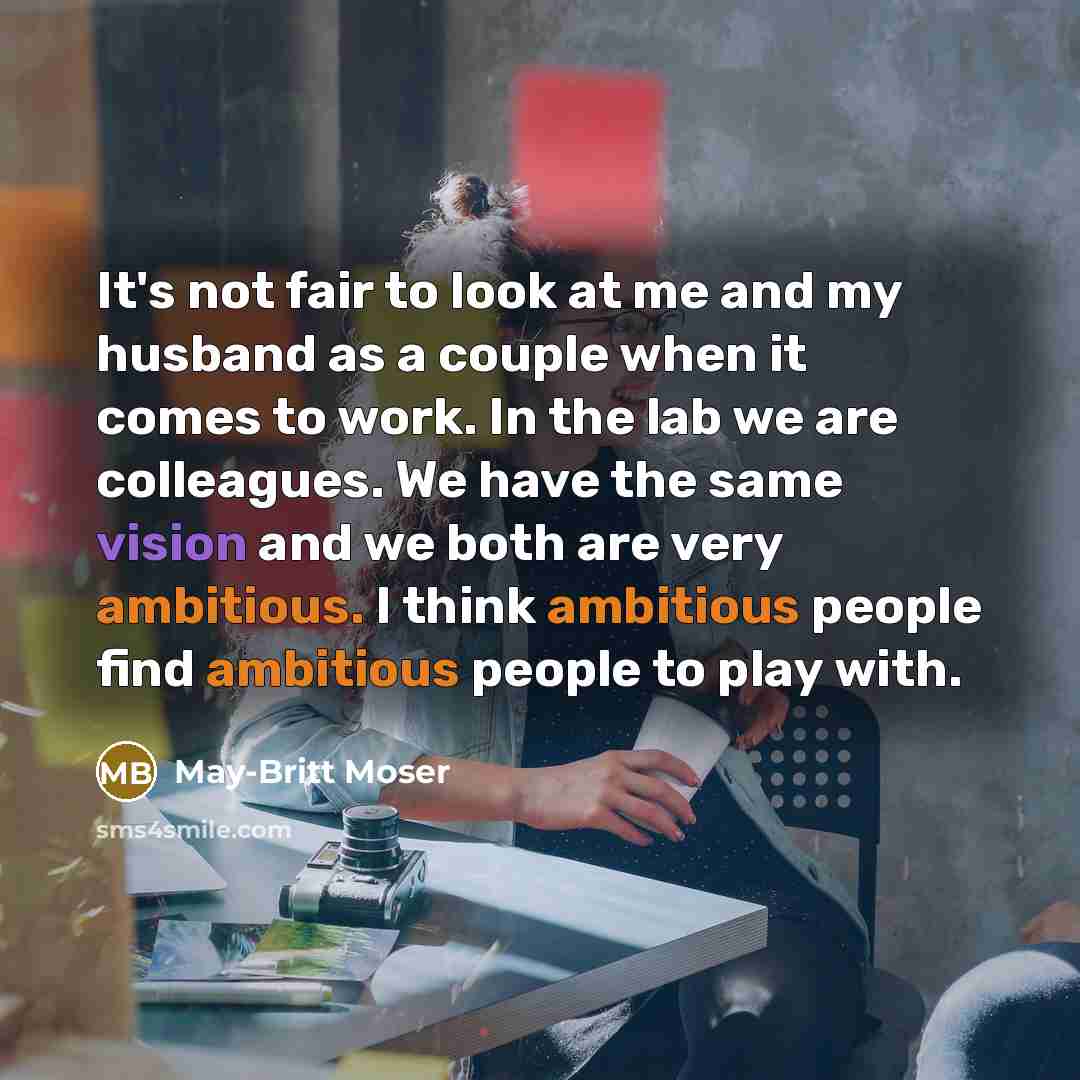 “It's not fair to look at me and my husband…” quote by May-Britt Moser