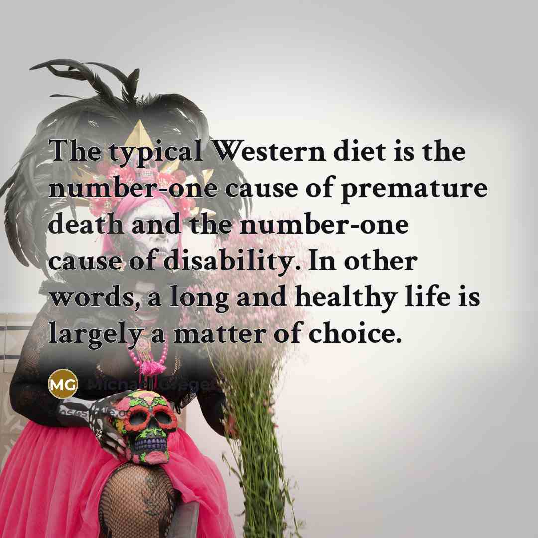 “The typical Western diet is the number-one cause of premature…” quote by Michael Greger
