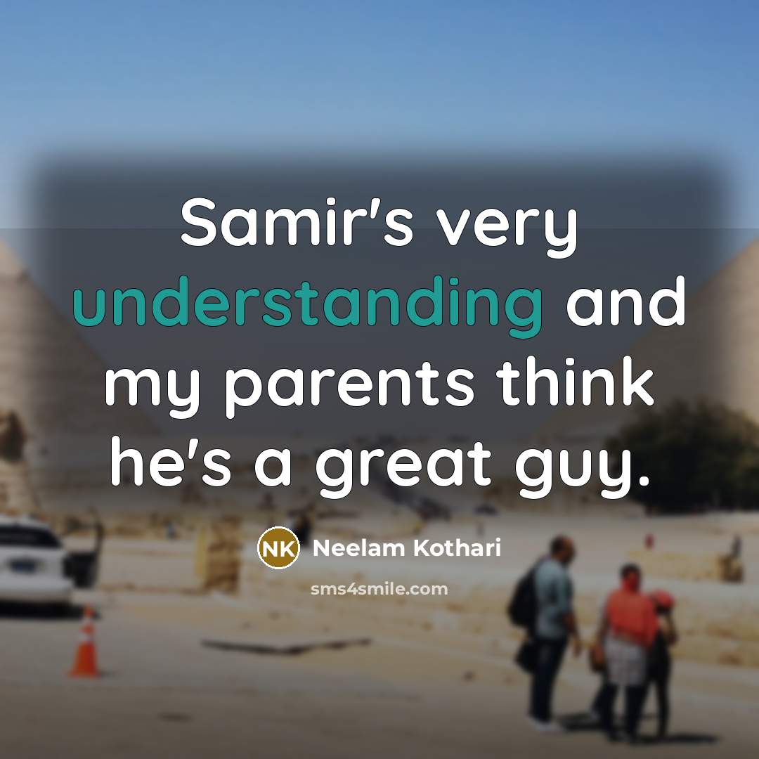 “Samir's very understanding and my parents think he's a great…” quote by Neelam Kothari