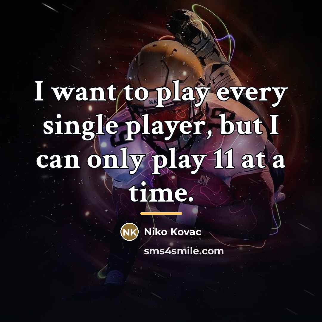 “I want to play every single player, but I can…” quote by Niko Kovac