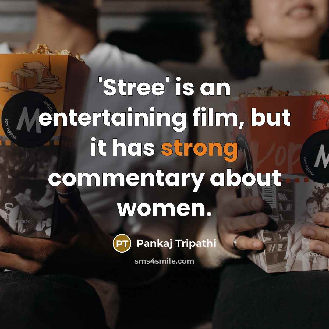 “'Stree' is an entertaining film, but it has strong commentary…” quote by Pankaj Tripathi
