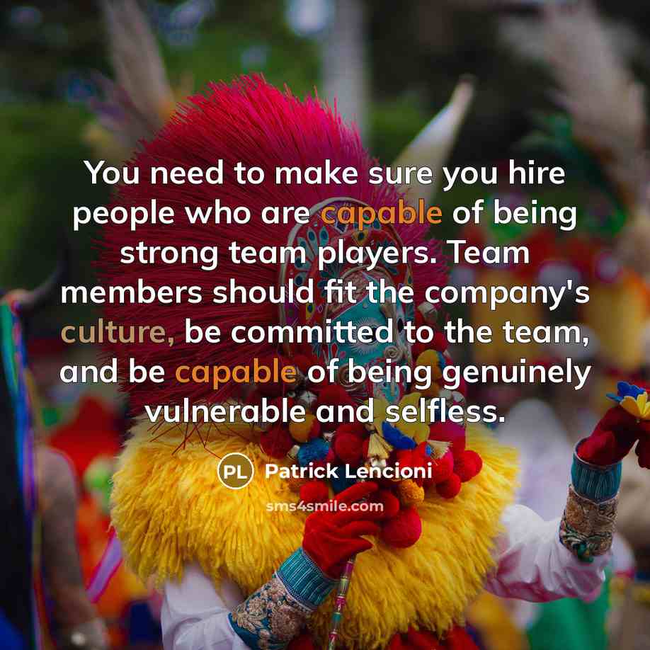 “You need to make sure you hire people who are…” quote by Patrick Lencioni