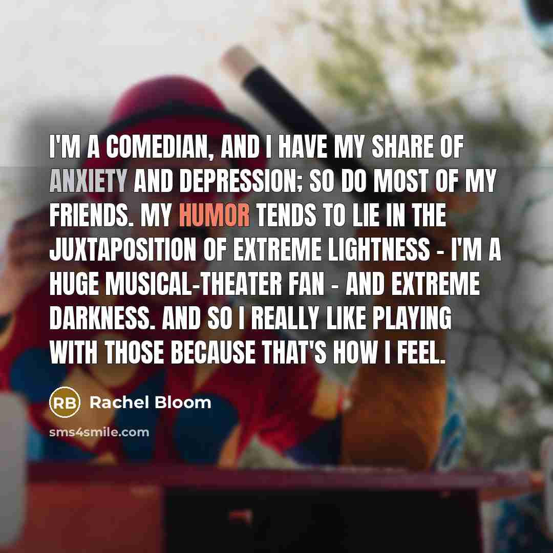 “I'm a comedian, and I have my share of anxiety…” quote by Rachel Bloom