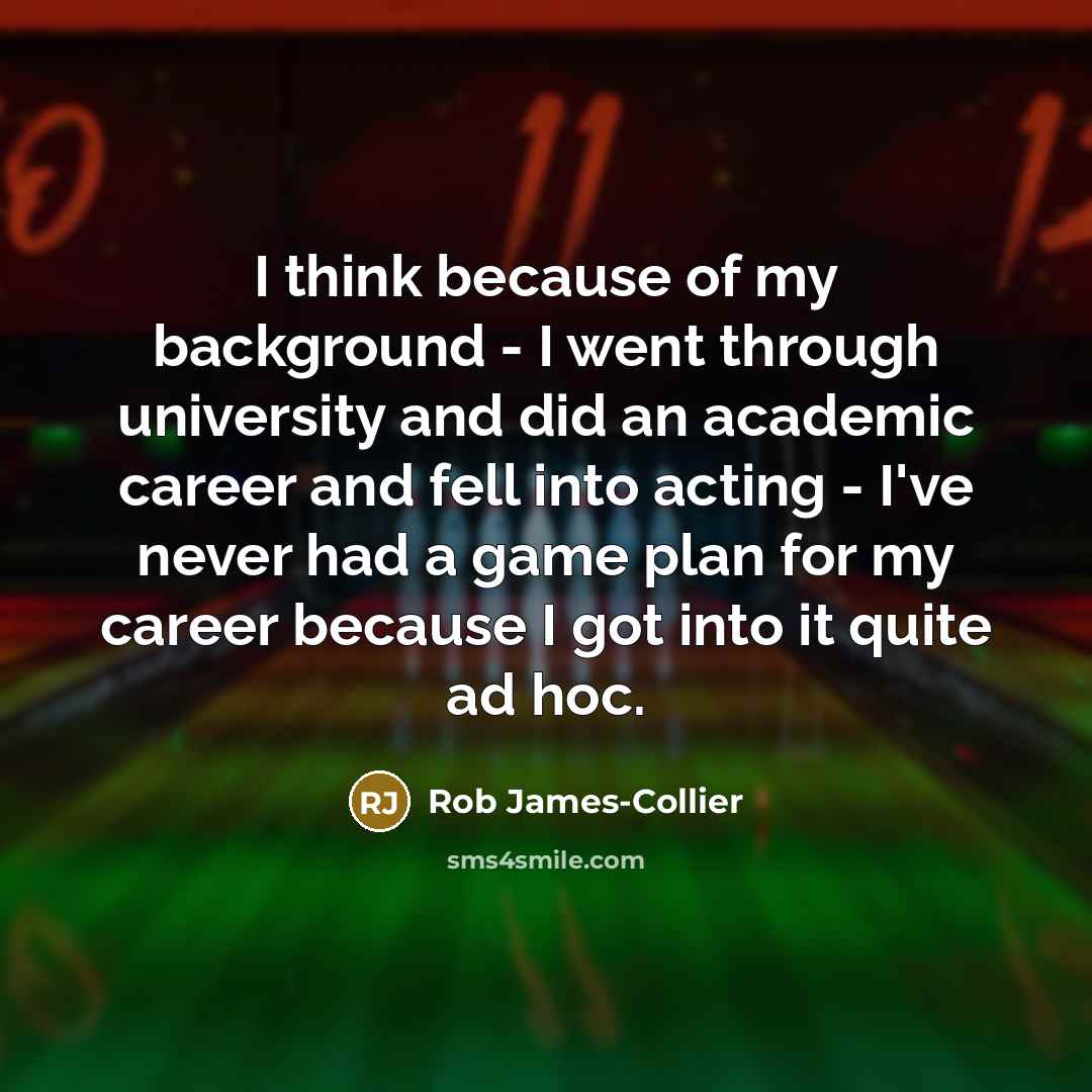 “I think because of my background - I went through…” quote by Rob James-Collier