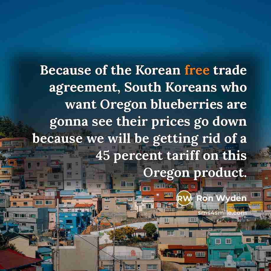 “Because of the Korean free trade agreement, South Koreans who…” quote by Ron Wyden
