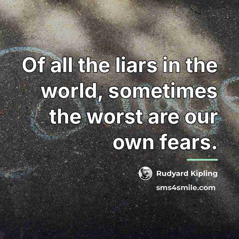 “Of all the liars in the world, sometimes the worst…” quote by Rudyard Kipling