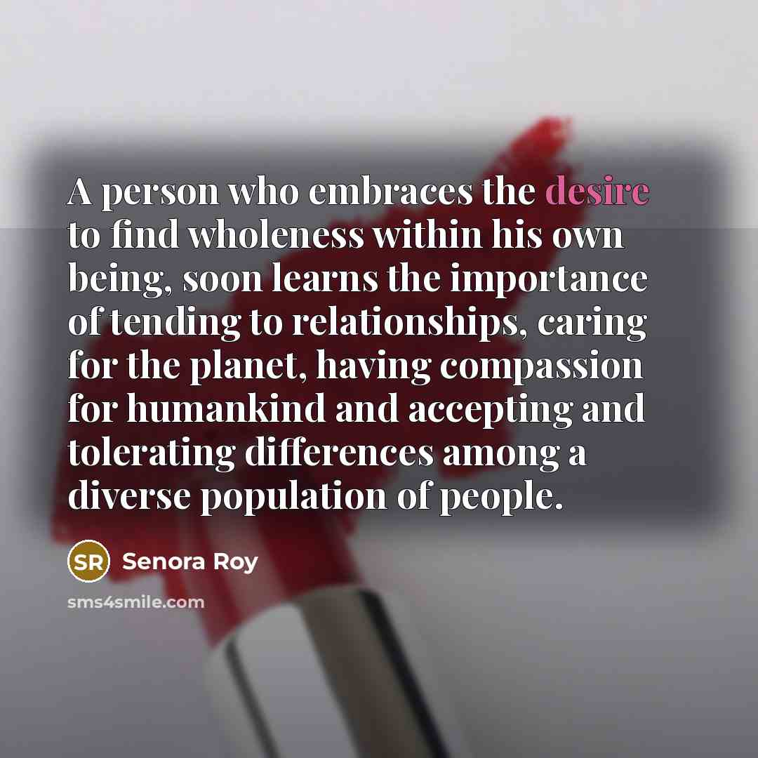 “A person who embraces the desire to find wholeness within…” quote by Senora Roy