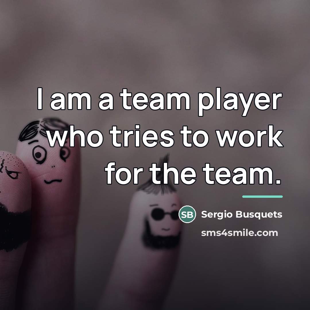 “I am a team player who tries to work for…” quote by Sergio Busquets