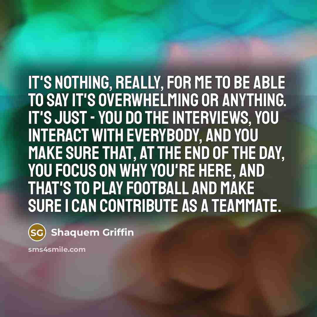 “It's nothing, really, for me to be able to say…” quote by Shaquem Griffin