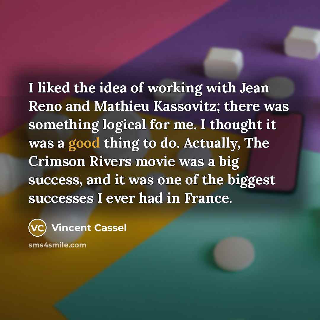 “I liked the idea of working with Jean Reno and…” quote by Vincent Cassel