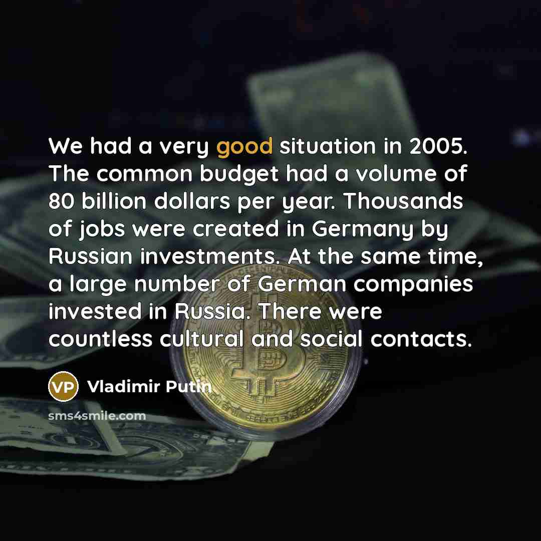 “We had a very good situation in 2005. The common…” quote by Vladimir Putin