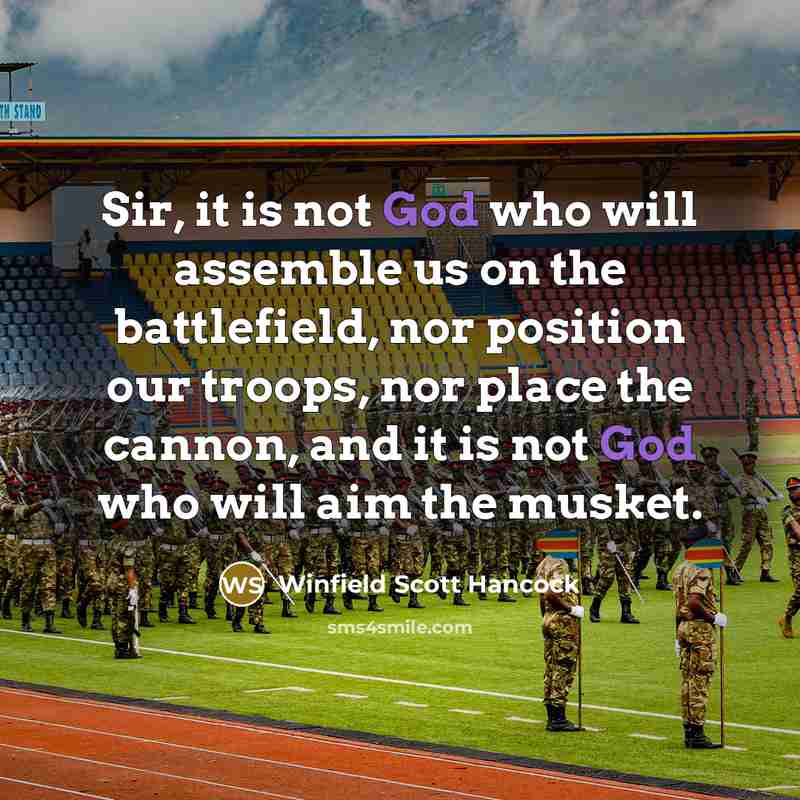“Sir, it is not God who will assemble us on…” quote by Winfield Scott Hancock