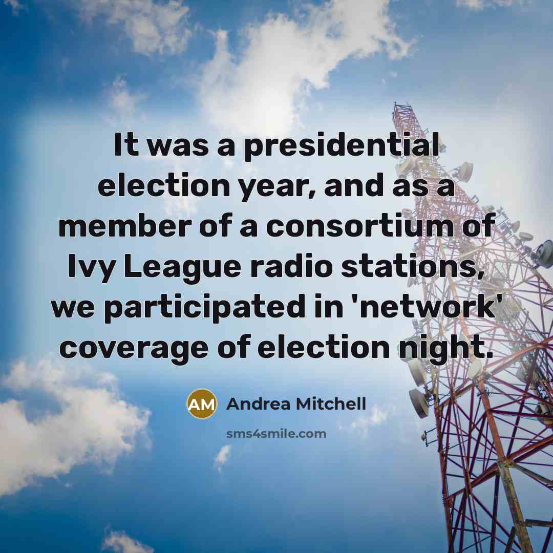 “It was a presidential election year, and as a member…” quote by Andrea Mitchell