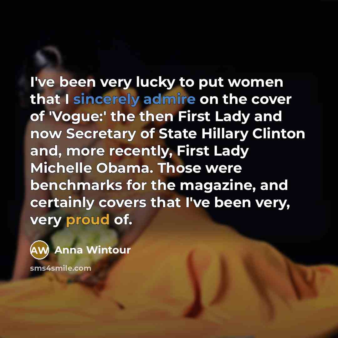 “I've been very lucky to put women that I sincerely…” quote by Anna Wintour