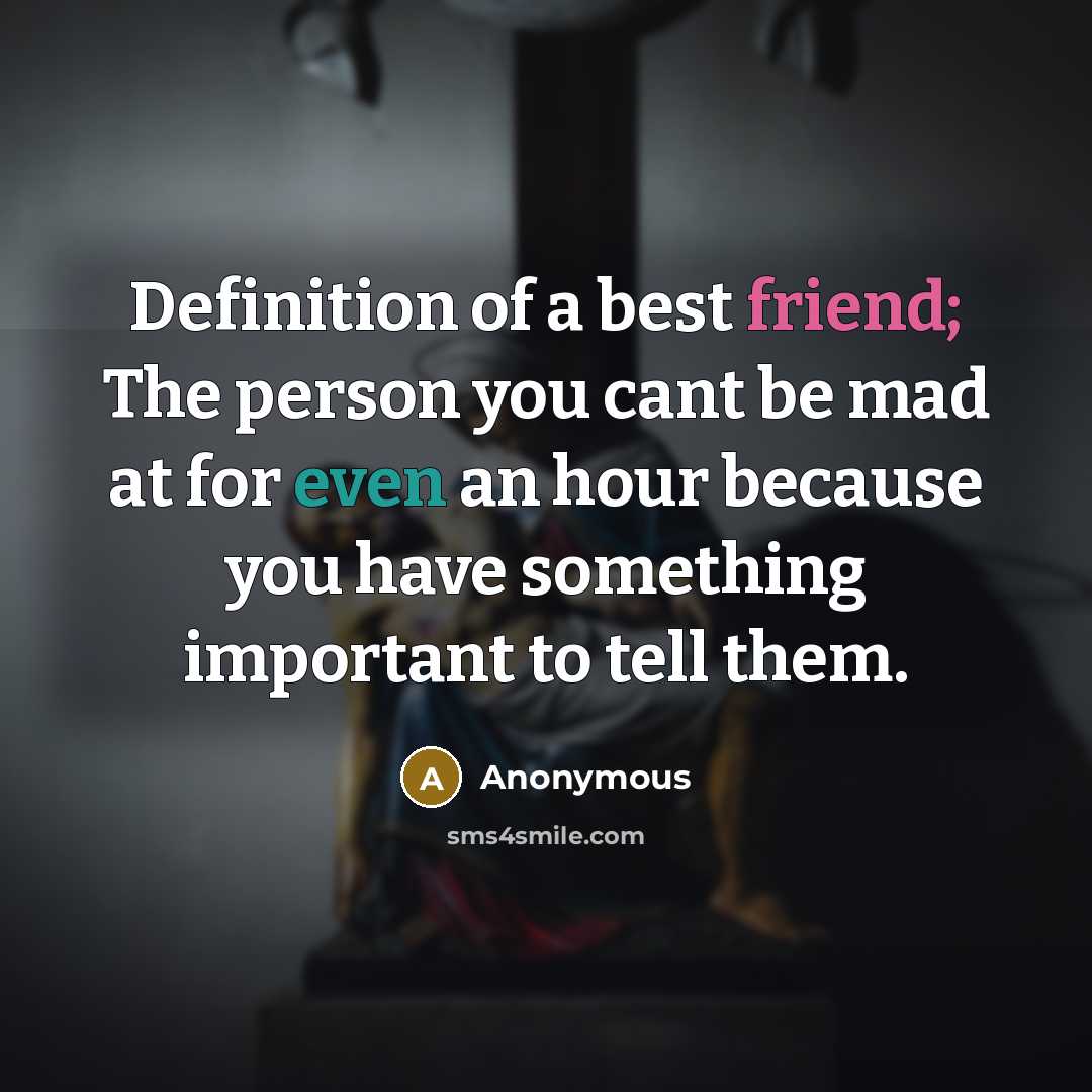 “Definition of a best friend; The person you cant be…” quote by Anonymous