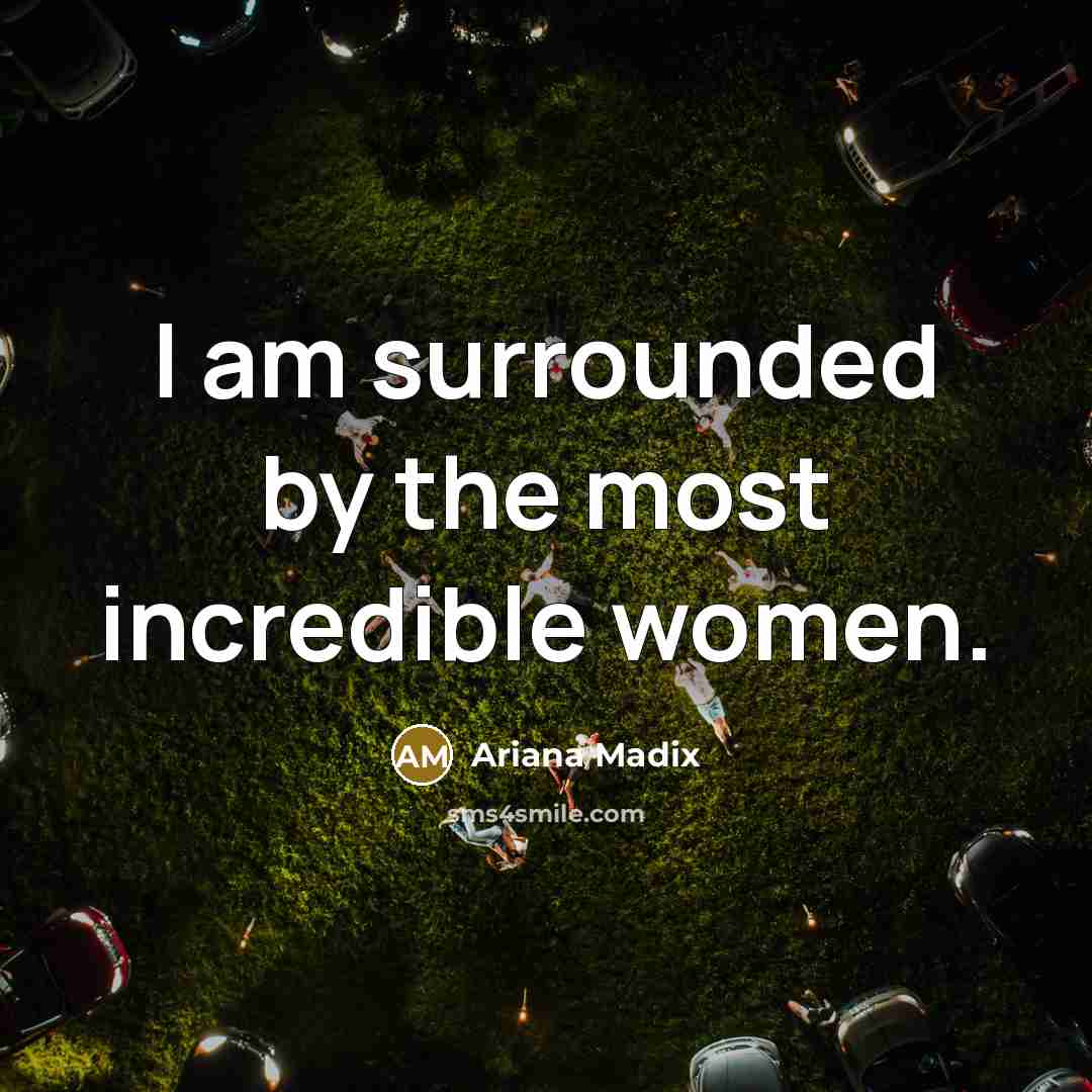 “I am surrounded by the most incredible women.…” quote by Ariana Madix