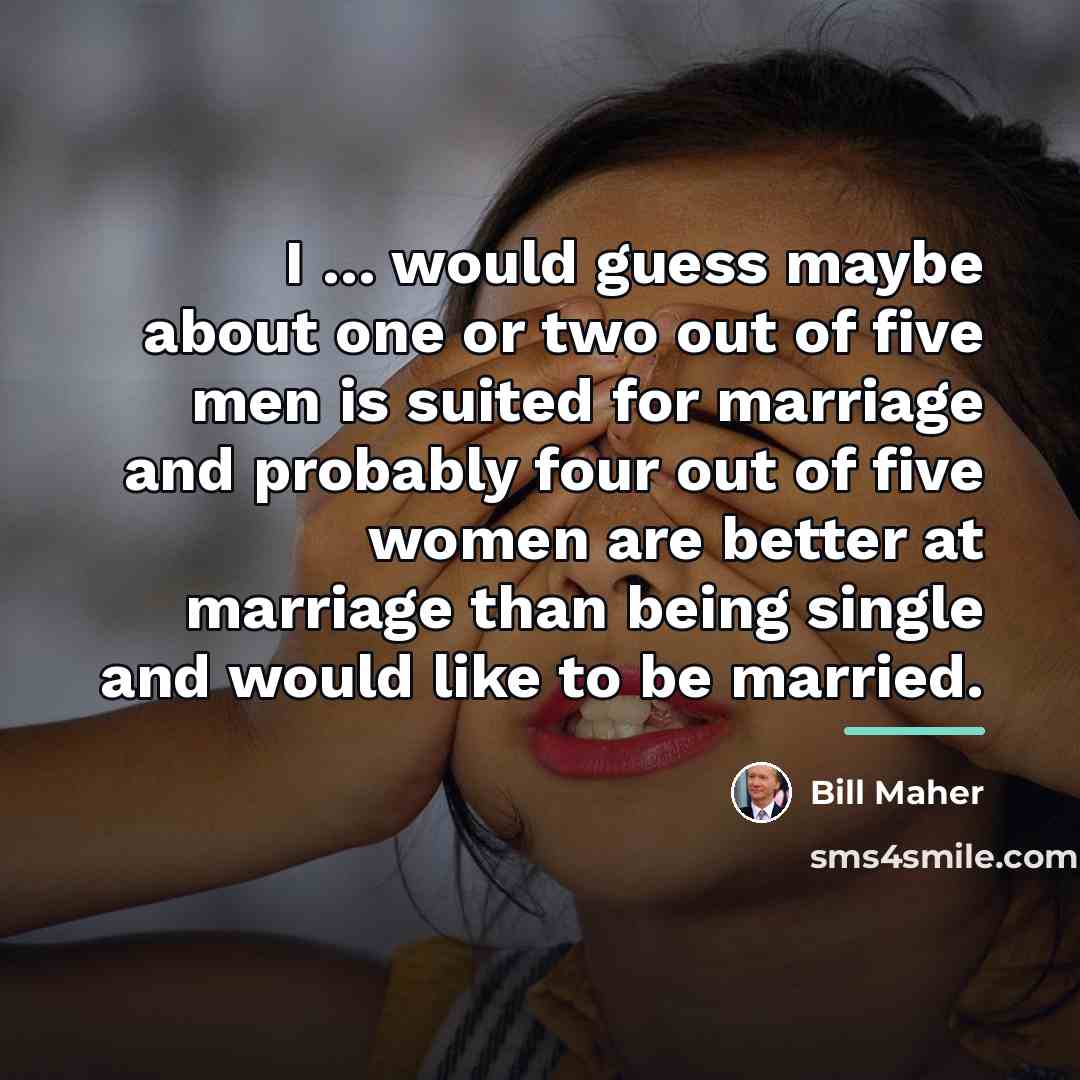 “I ... would guess maybe about one or two out…” quote by Bill Maher