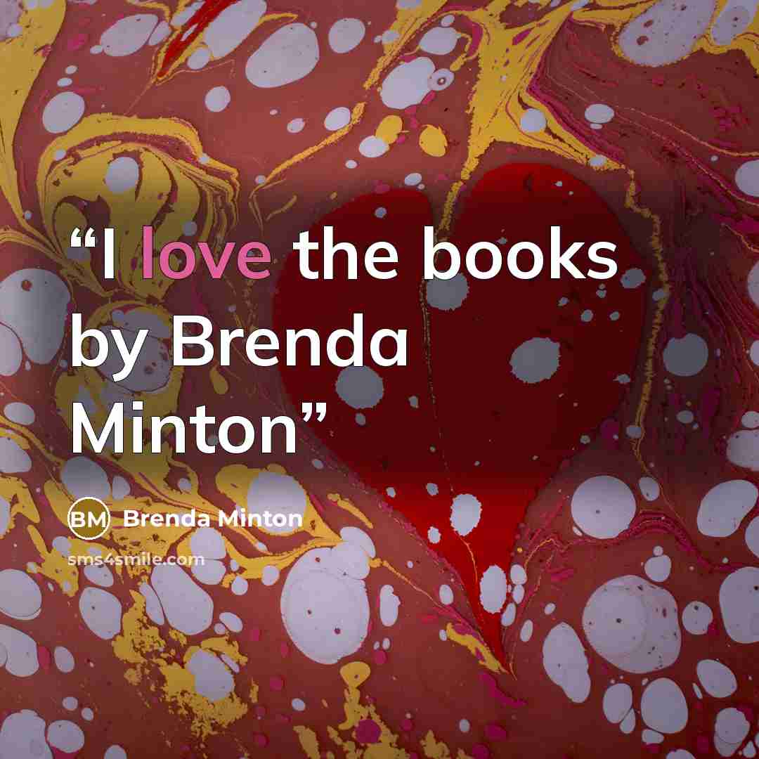 “I love the books by Brenda Minton” quote by Brenda Minton