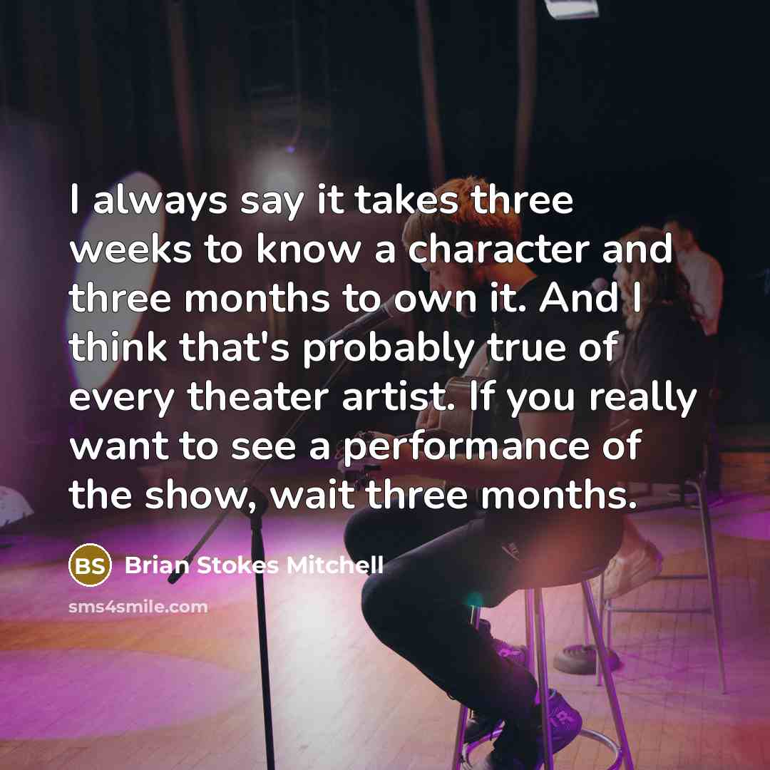 “I always say it takes three weeks to know a…” quote by Brian Stokes Mitchell