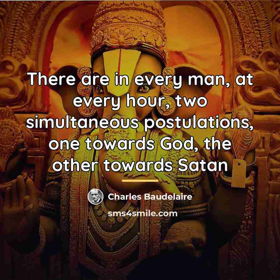 “There are in every man, at every hour, two simultaneous…” quote by Charles Baudelaire