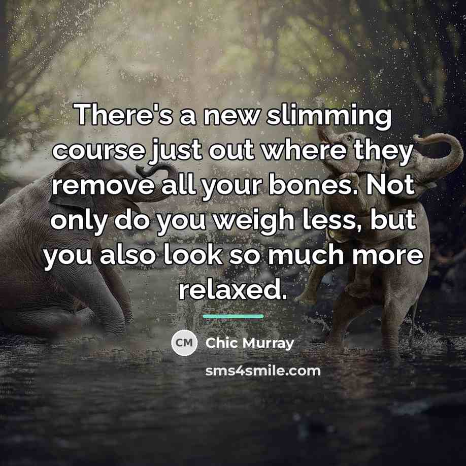 “There's a new slimming course just out where they remove…” quote by Chic Murray