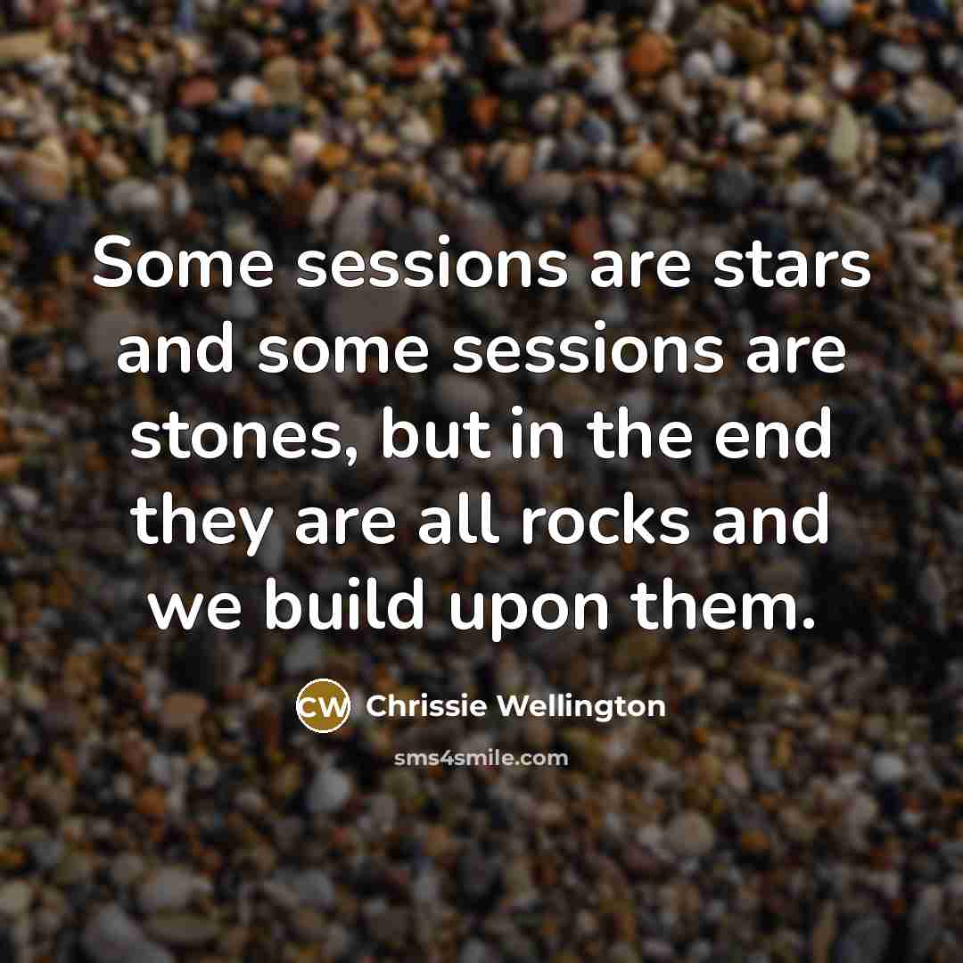 “Some sessions are stars and some sessions are stones, but…” quote by Chrissie Wellington