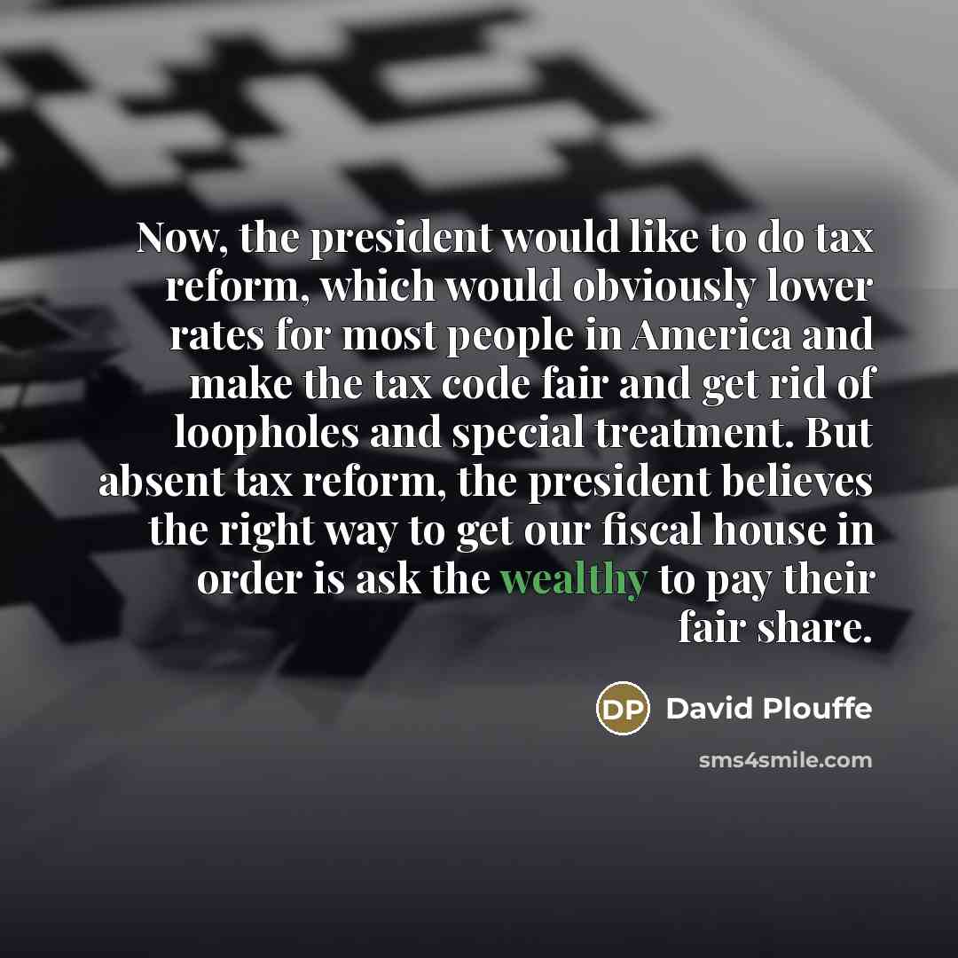 “Now, the president would like to do tax reform, which…” quote by David Plouffe