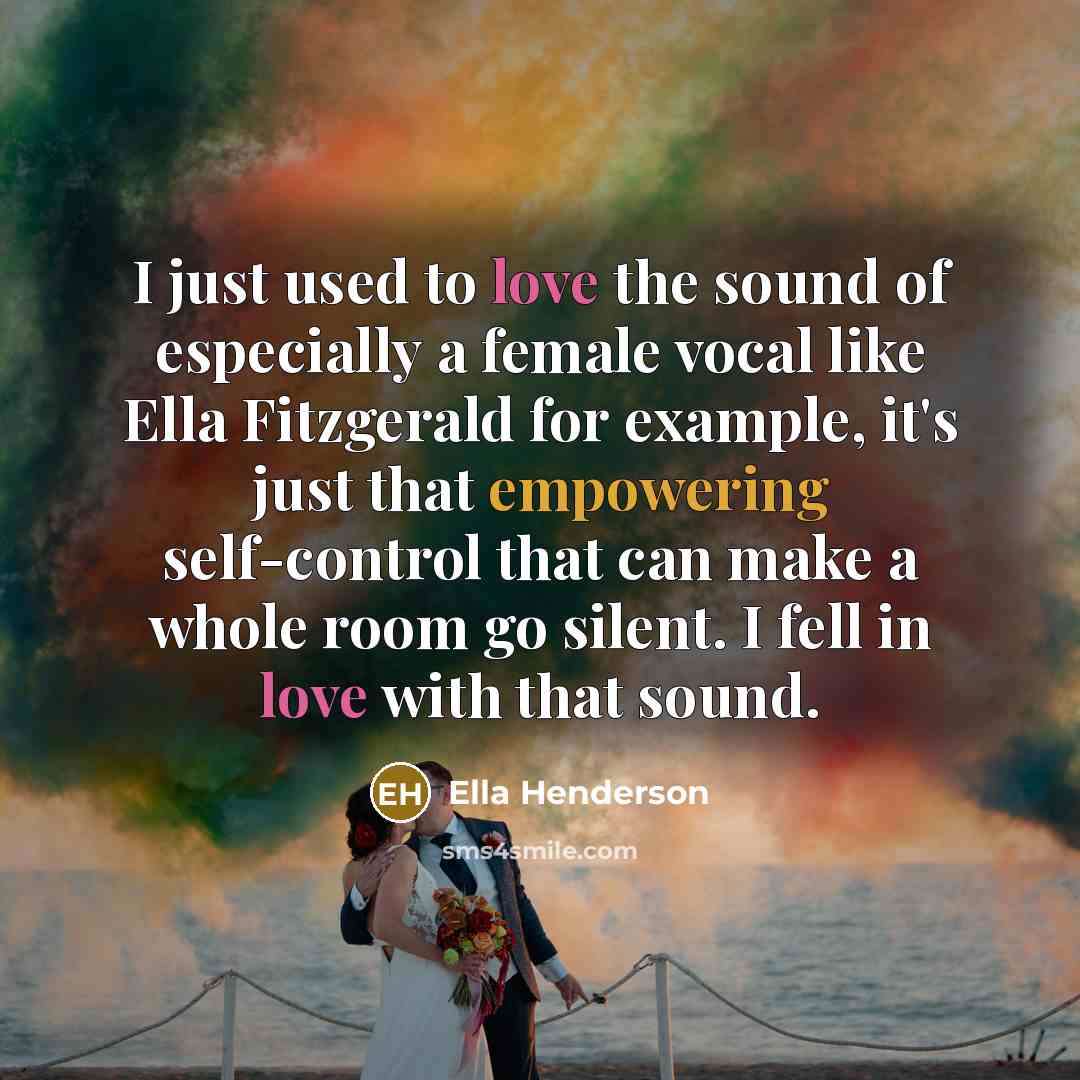 “I just used to love the sound of especially a…” quote by Ella Henderson