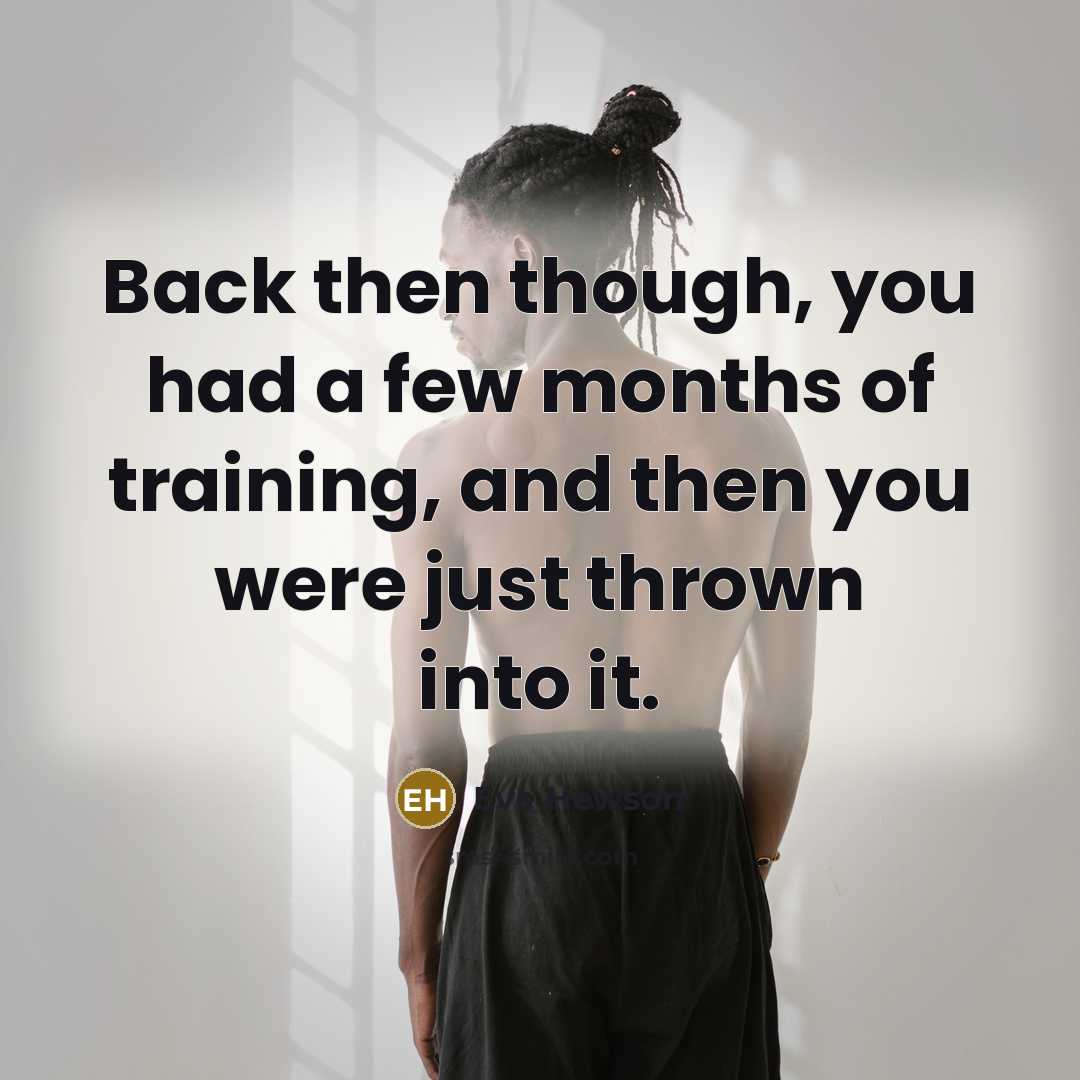 “Back then though, you had a few months of training,…” quote by Eve Hewson