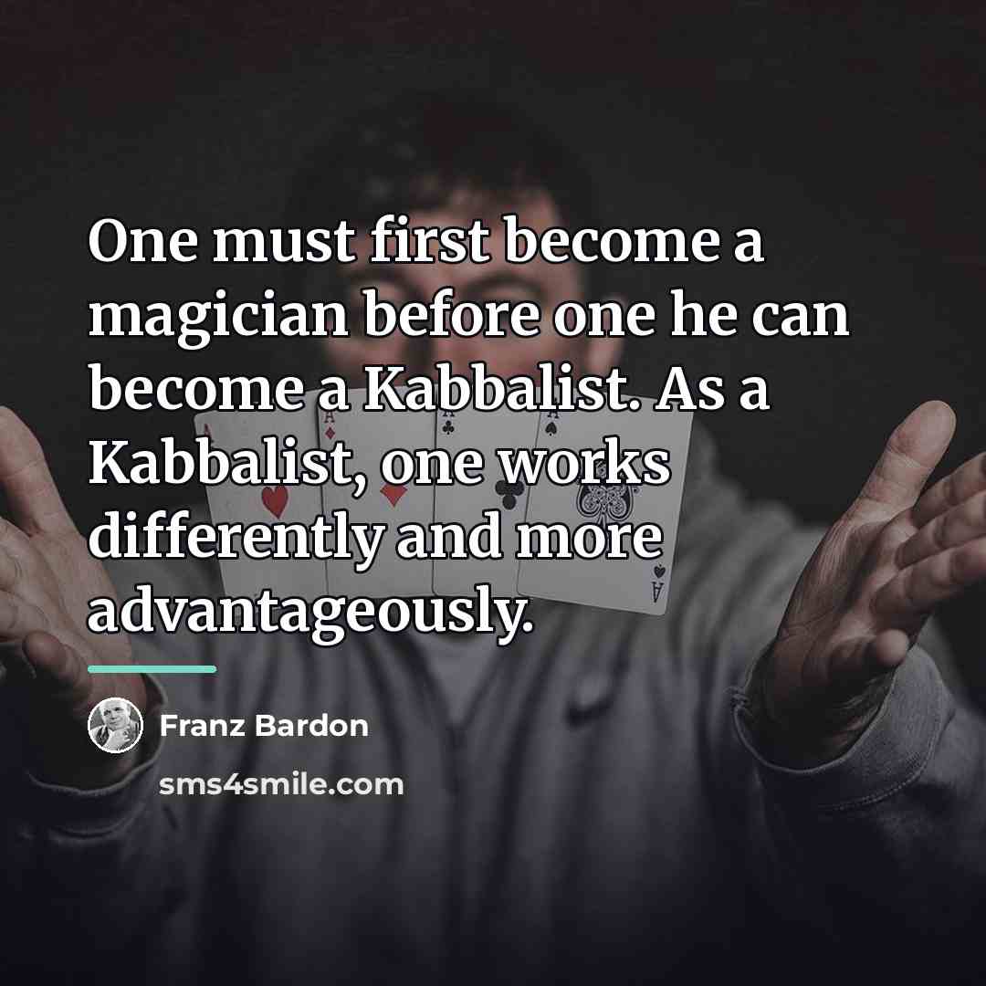“One must first become a magician before one he can…” quote by Franz Bardon