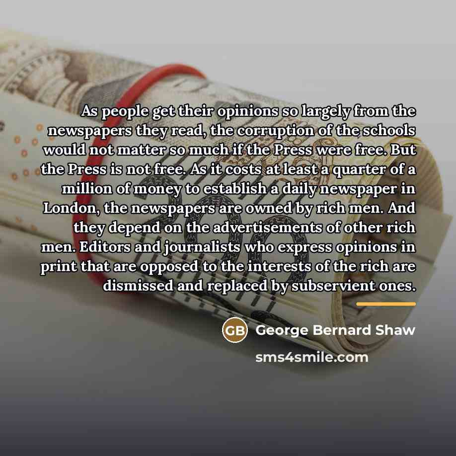 “As people get their opinions so largely from the newspapers…” quote by George Bernard Shaw