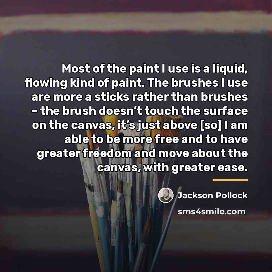 “Most of the paint I use is a liquid, flowing…” quote by Jackson Pollock