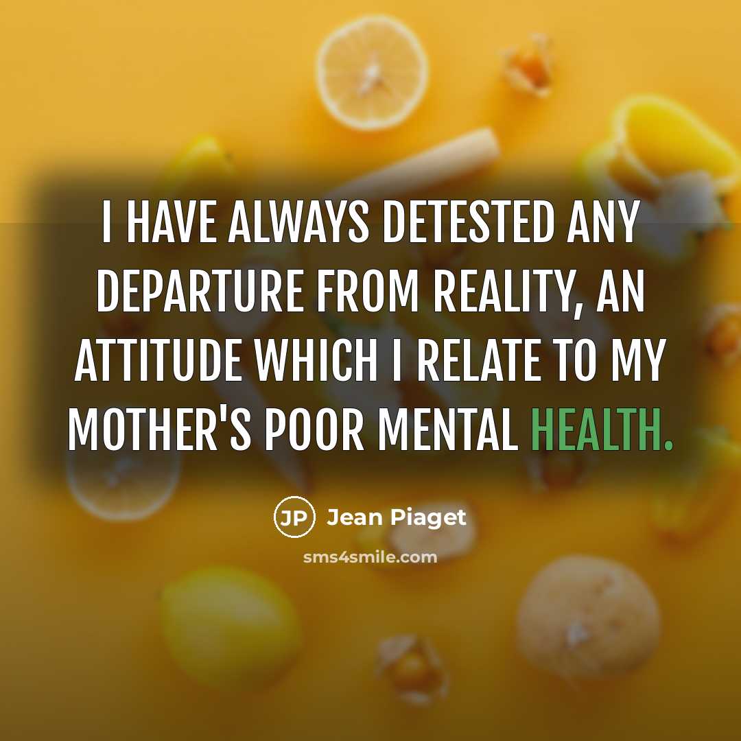 “I have always detested any departure from reality, an attitude…” quote by Jean Piaget